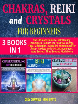 cover image of Chakras, Reiki and Crystals for Beginners 3 books in 1